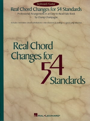 Real Chord Changes for 54 Standards (Songbook)【電子書籍】[ Hal Leonard Corp. ]