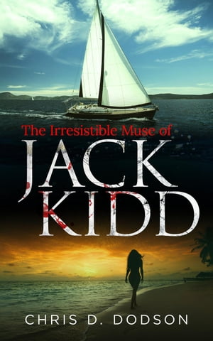 The Irresistible Muse of Jack KiddŻҽҡ[ Chris D. Dodson ]