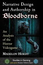 ŷKoboŻҽҥȥ㤨Narrative Design and Authorship in Bloodborne An Analysis of the Horror VideogameŻҽҡ[ Madelon Hoedt ]פβǤʤ2,136ߤˤʤޤ