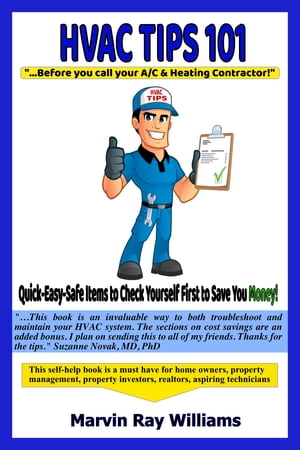 HVAC Tips 101 "...Before you call your A/C & Heating Contractor"【電子書籍】[ Marvin Ray Williams ]