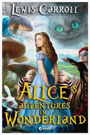 Alice's Adventures in Wonderland (Illustrated Edition)【電子書籍】[ Lewis Carroll ]