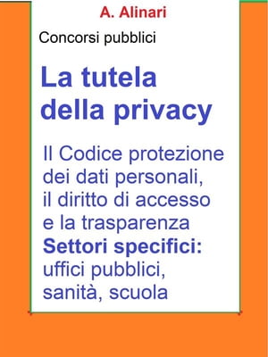 La tutela della Privacy - Sintesi aggiornata per concorsi pubblici