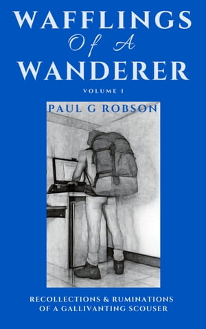 Wafflings of a Wanderer Volume 1