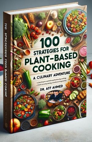 100 Strategies for Plant-Based Cooking