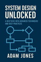 System Design Unlocked: A Deep Dive into Advanced Techniques and Best Practices【...