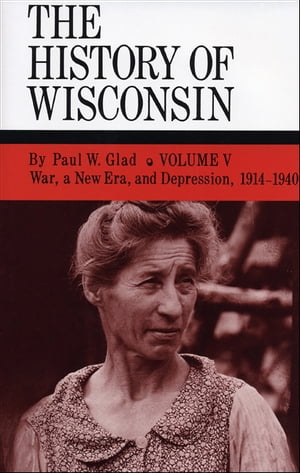 The History of Wisconsin, Volume V