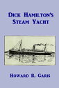 Dick Hamilton's Steam Yacht【電子書籍】[ H