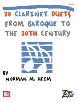 20 Clarinet Duets from Baroque to the 20th Century【電子書籍】[ Dr. Norman Heim ]
