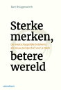 Sterke merken, betere wereld de maatschappelijke betekenis als nieuw perspectief voor je merk【電子書籍】 Bart Br ggenwirth