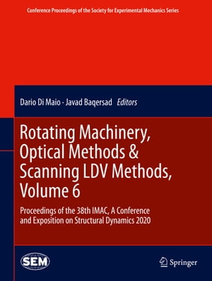 Rotating Machinery, Optical Methods & Scanning LDV Methods, Volume 6