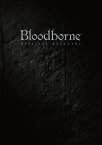 Bloodborne Official Artworks【電子書籍】[ 電撃攻略本編集部 ]