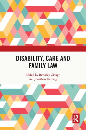 Disability, Care and Family Law