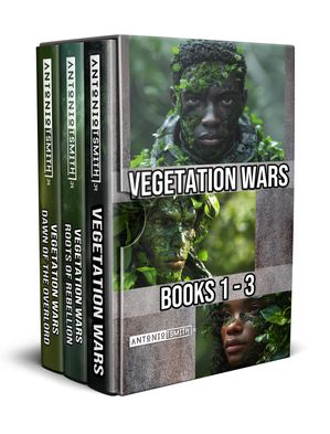 Vegetation Wars Trilogy Books 1-3 Bundle【電子書籍】[ Antonio T Smith Jr ]