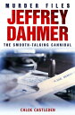 Jeffrey Dahmer The Smooth-talking Cannibal【電