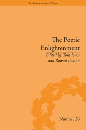 The Poetic Enlightenment Poetry and Human Science, 1650?1820【電子書籍】[ Rowan Boyson ]