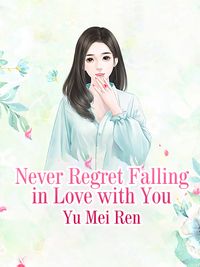 Never Regret Falling in Love with You