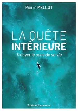 La qu?te int?rieure Trouver le sens de sa vie【