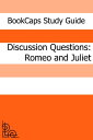 ŷKoboŻҽҥȥ㤨Discussion Questions: Romeo and JulietŻҽҡ[ BookCaps ]פβǤʤ132ߤˤʤޤ