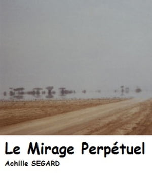 LE MIRAGE PERPETUEL