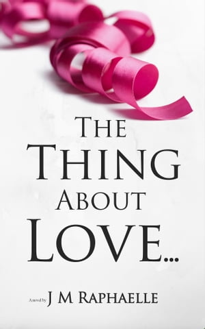 The Thing About Love...