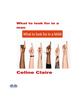 What To Look For In A Man【電子書籍】[ Cel