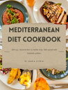 MEDITERRANEAN DIET COOKBOOK 200 easy, flavourful diets for healthy living. Stuff yourself with homemade goodness.