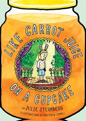 Like Carrot Juice on a Cupcake【電子書籍】[ Julie Sternberg ]