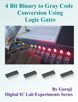 4 Bit Binary to Gray Code Conversion Using Logic Gates