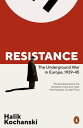 Resistance The Underground War in Europe, 1939-1945【電子書籍】 Halik Kochanski