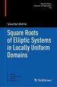 Square Roots of Elliptic Systems in Locally Uniform Domains【電子書籍】[ Sebastian Bec...