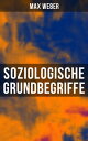 Soziologische Grundbegriffe Die Begriffsdefinitionen einer empirisch arbeitenden Soziologie