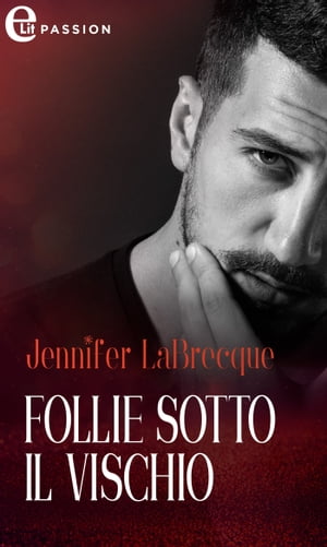 Follie sotto il vischio (eLit)【電子書籍】[ Jennifer LaBrecque ]