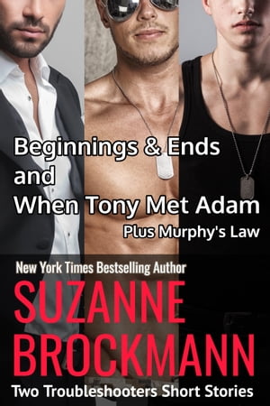 Beginnings and Ends &When Tony Met Adam with Murphy's Law (Annotated reissues originally published in 2012, 2011, 2001) Two Troubleshooters Short Stories and a Navy SEAL ShortŻҽҡ[ Suzanne Brockmann ]