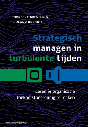 Strategisch managen in turbulente tijden