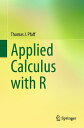 Applied Calculus with R【電子書籍】 Thomas J. Pfaff