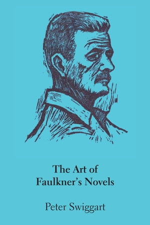 The Art of Faulkner's Novels