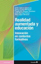 Realidad aumentada y educaci?n Innovaci?n en contextos formativos