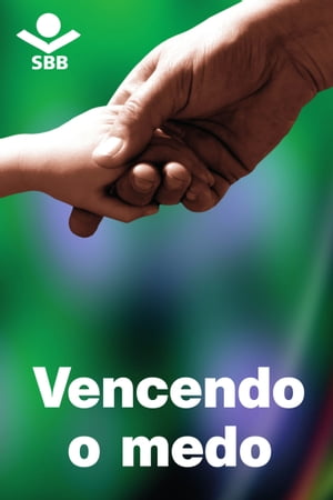 Vencendo o medo【電子書籍】[ Sociedade B?blica do Brasil ]