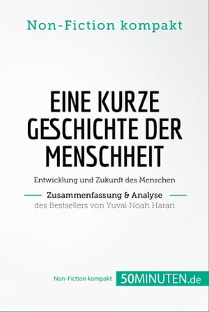 Eine kurze Geschichte der Menschheit. Zusammenfassung & Analyse des Bestsellers von Yuval Noah Harari