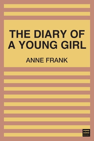 The Diary of a Young Girl【電子書籍】 Anne Frank