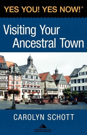 Yes You! Yes Now! Visiting Your Ancestral Town