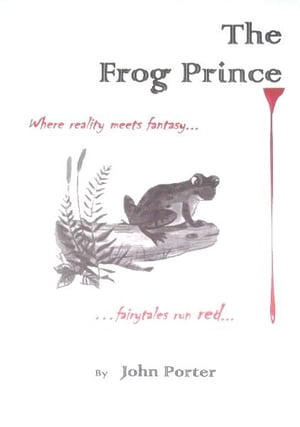 The Frog Prince【電子書籍】[ John Porter ]
