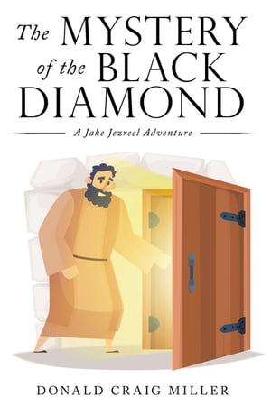 The Mystery of the Black Diamond A Jake Jezreel Adventure【電子書籍】[ Donald Craig Miller ]