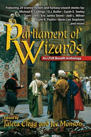Parliament of Wizards LTUE Benefit Anthologies, #4【電子書籍】[ Michael R. Collings ]