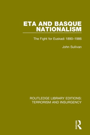 ETA and Basque Nationalism (RLE: Terrorism & Insurgency)