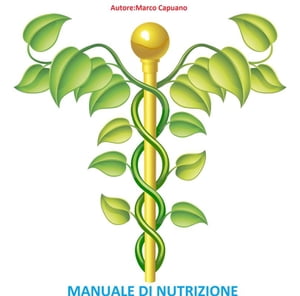 Manuale di Nutrizione【電子書籍】[ Marco Capuano ]