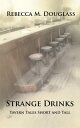 Strange Drinks: Tavern Tales Short and Tall【