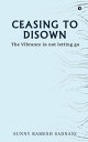 Ceasing to Disown The Vibrance in Not Letting Go