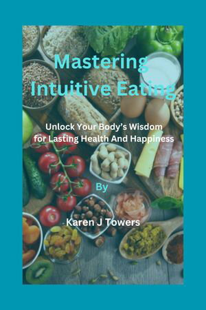 Mastering Intuitive Eating
