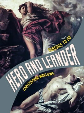 Hero and Leander【電子書籍】[ Christopher Marlowe ]